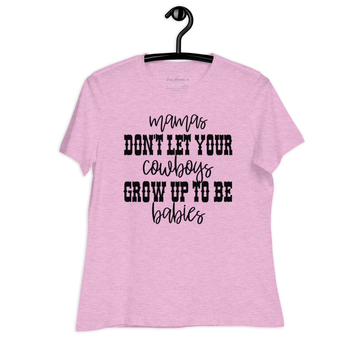 Don’t let your Cowboys - Women's Relaxed T-Shirt