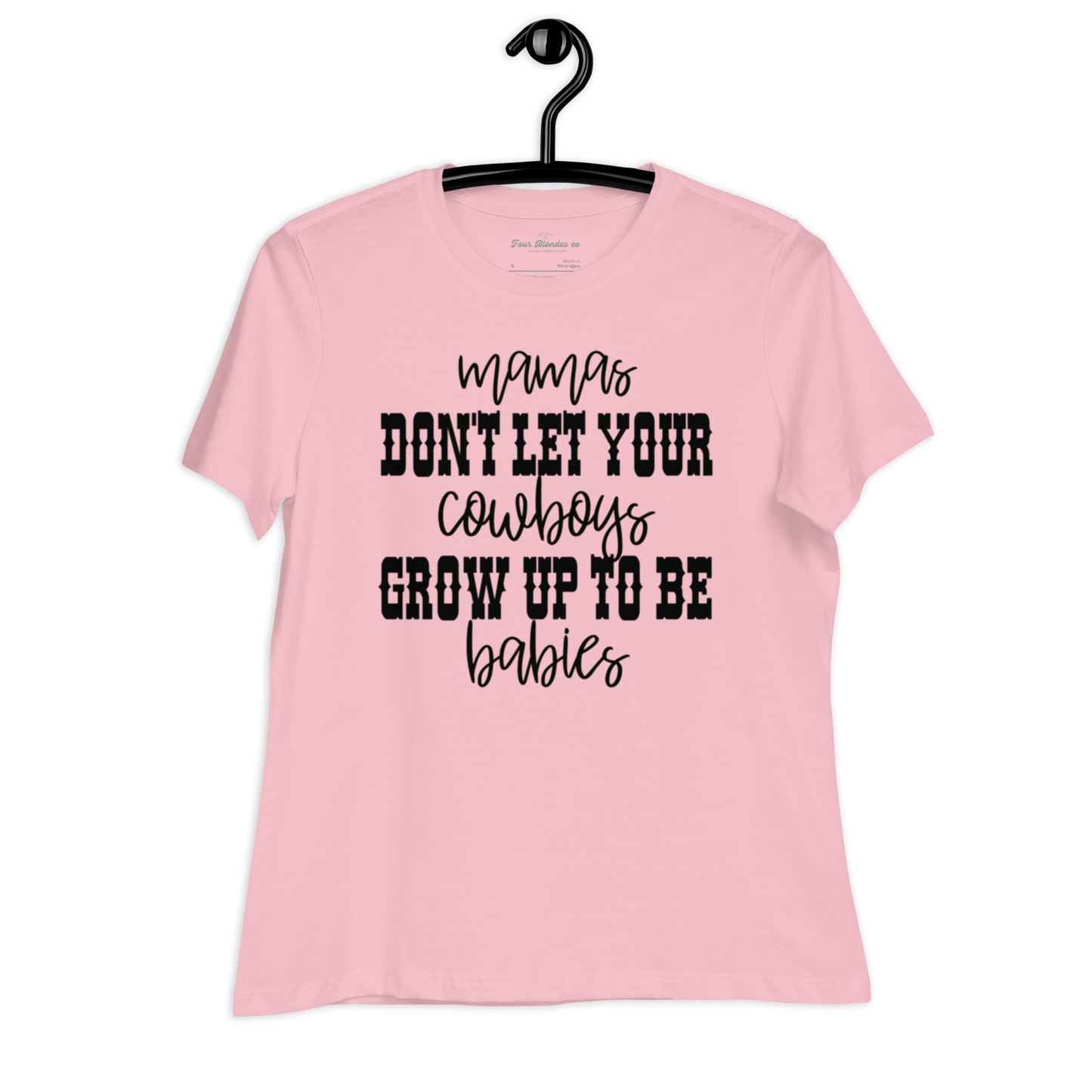 Don’t let your Cowboys - Women's Relaxed T-Shirt