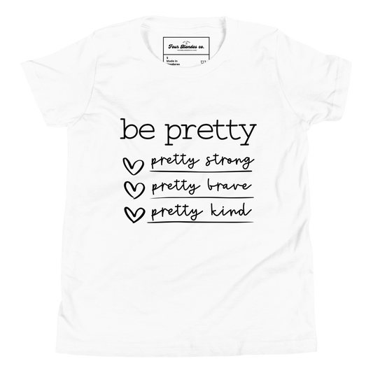 Be Pretty - Youth Short Sleeve T-Shirt